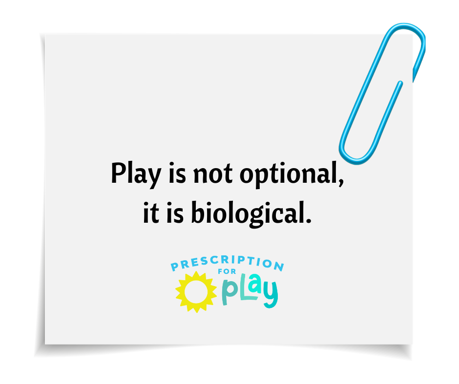 Quote graphic about play being a biological necessity for children's development